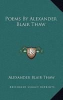 Poems by Alexander Blair Thaw