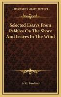 Selected Essays from Pebbles on the Shore and Leaves in the Wind