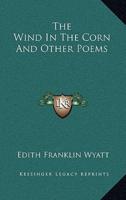 The Wind in the Corn and Other Poems