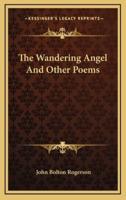 The Wandering Angel and Other Poems