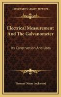 Electrical Measurement and the Galvanometer
