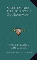 Miscellaneous Tests of Electric Car Equipment