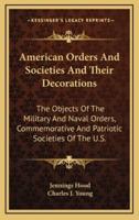 American Orders And Societies And Their Decorations