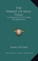 The Hermit Of Moss Pond