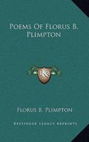 Poems of Florus B. Plimpton