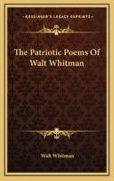 The Patriotic Poems Of Walt Whitman