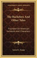 The Bachelors and Other Tales