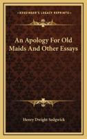 An Apology for Old Maids and Other Essays