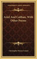 Ariel and Caliban, With Other Poems