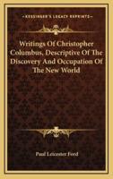 Writings of Christopher Columbus, Descriptive of the Discovery and Occupation of the New World