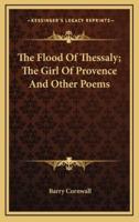 The Flood of Thessaly; The Girl of Provence and Other Poems