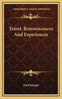 Travel, Reminiscences and Experiences