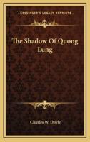 The Shadow of Quong Lung