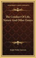 The Conduct Of Life, Nature And Other Essays