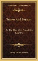 Traitor and Loyalist