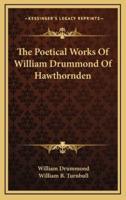 The Poetical Works Of William Drummond Of Hawthornden