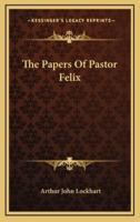 The Papers of Pastor Felix
