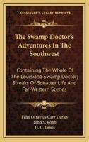 The Swamp Doctor's Adventures in the Southwest