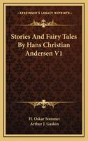 Stories and Fairy Tales by Hans Christian Andersen V1