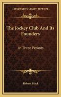 The Jockey Club And Its Founders