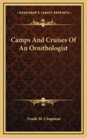 Camps and Cruises of an Ornithologist