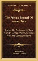 The Private Journal Of Aaron Burr