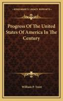 Progress of the United States of America in the Century