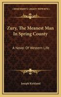 Zury, the Meanest Man in Spring County