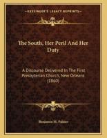 The South, Her Peril And Her Duty