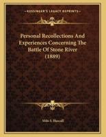 Personal Recollections And Experiences Concerning The Battle Of Stone River (1889)