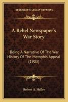 A Rebel Newspaper's War Story