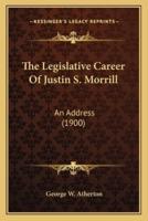 The Legislative Career Of Justin S. Morrill