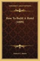 How To Build A Hotel (1899)