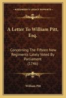 A Letter To William Pitt, Esq.