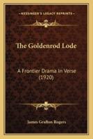 The Goldenrod Lode the Goldenrod Lode