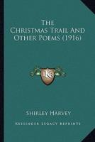 The Christmas Trail And Other Poems (1916)
