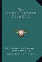 The Social Rubaiyat Of A Bud (1913)
