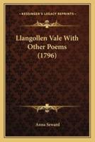Llangollen Vale With Other Poems (1796)
