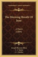 The Morning Breath of June the Morning Breath of June