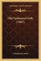 Old Fashioned Folk (1907)