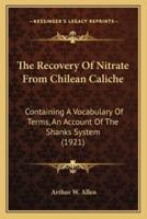 The Recovery Of Nitrate From Chilean Caliche