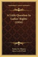 A Little Question In Ladies' Rights (1916)