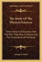 The Study Of The Physical Sciences