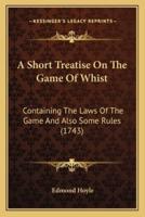 A Short Treatise On The Game Of Whist