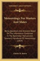 Meteorology For Masters And Mates