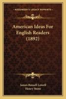 American Ideas For English Readers (1892)