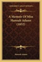 A Memoir Of Miss Hannah Adams (1832)