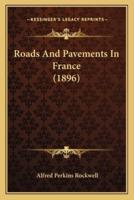 Roads And Pavements In France (1896)