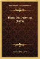 Hints On Dairying (1885)