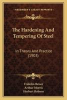 The Hardening And Tempering Of Steel